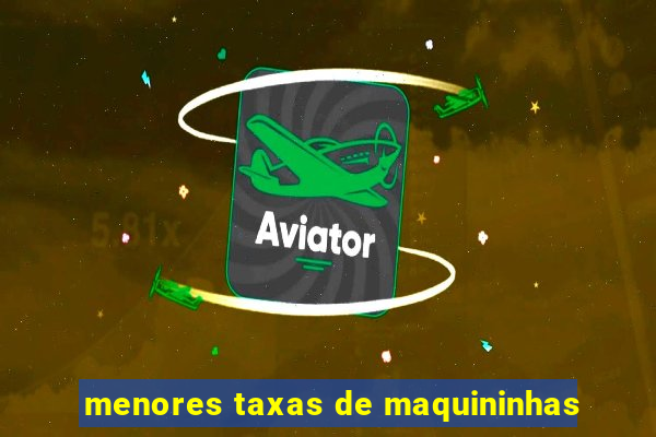 menores taxas de maquininhas